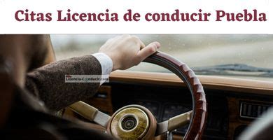 cita para licencia de manejo puebla|Licencia de conducir PUEBLA ️【2024 】 Requisitos